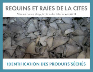 CITES - 2022 - CITESSharkDriedProductIDGuide_FR_COVER